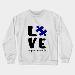 Love requires no words Crewneck Sweatshirt